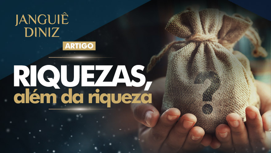 Riquezas, além da riqueza
