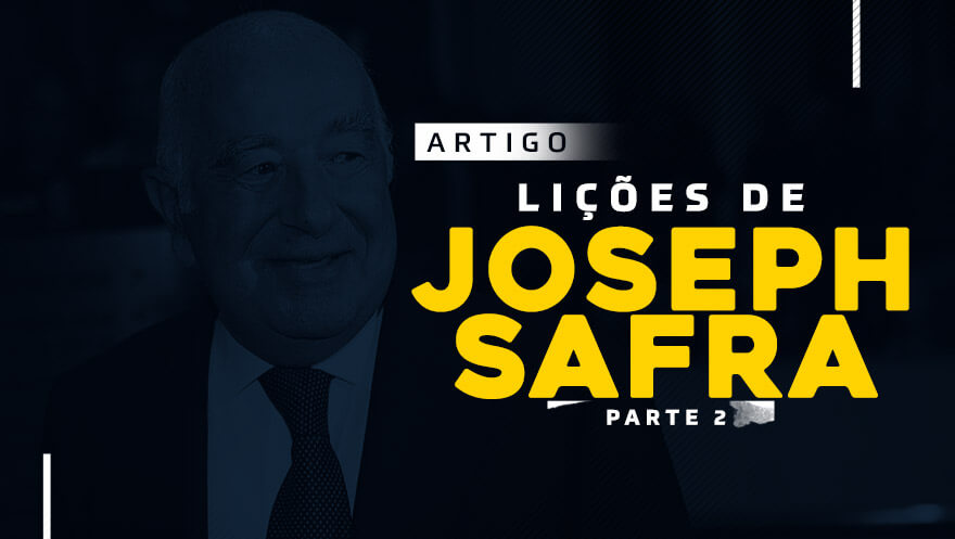 Lições de Joseph Safra, parte 2