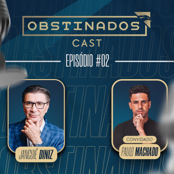 Paulo Machado | Obstinadoscast #10