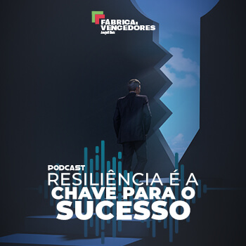 Resiliência é a chave para o sucesso