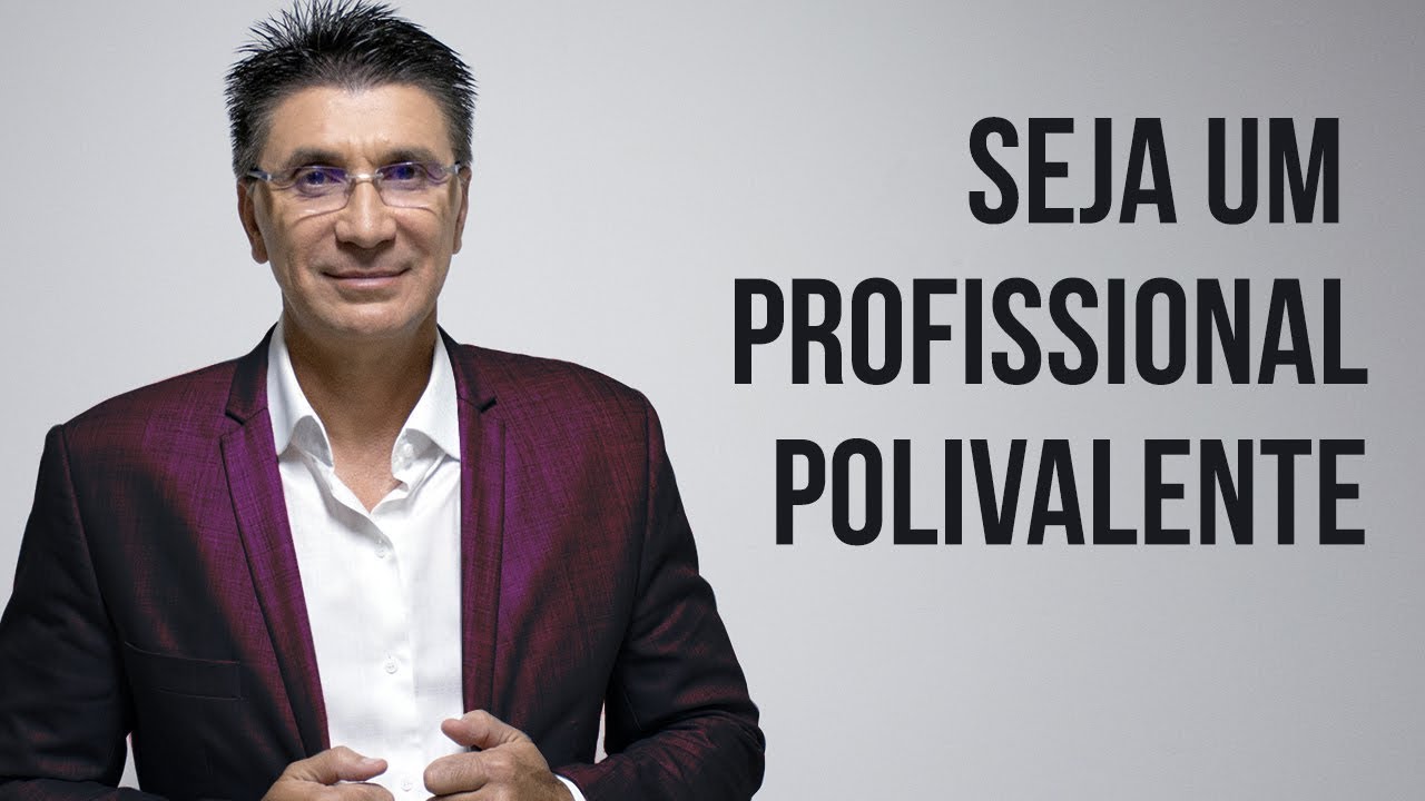 Seja um profissional polivalente