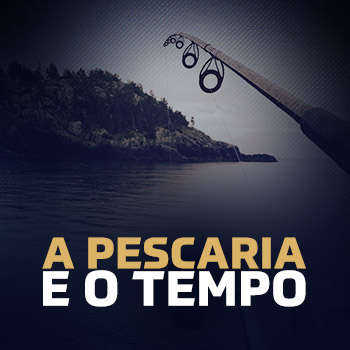 A pescaria e o tempo