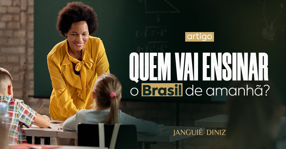Quem vai ensinar o Brasil de amanhã?