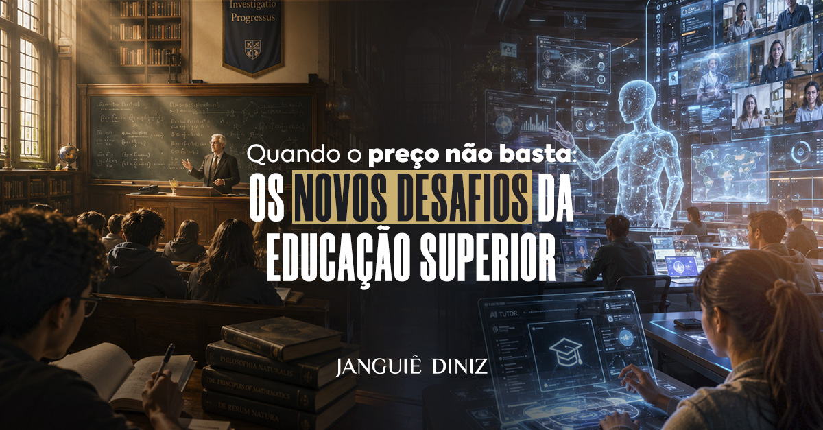 Quando o preço não basta: os novos desafios da educação superior