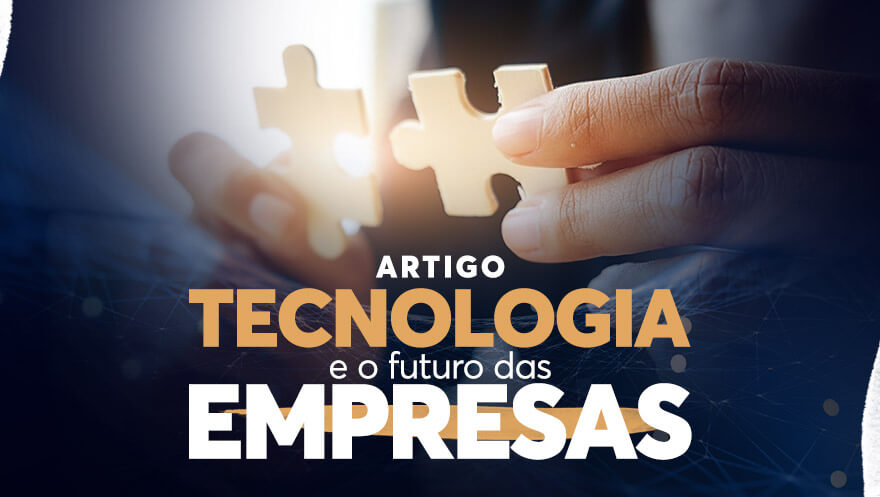 Tecnologia e o futuro das empresas