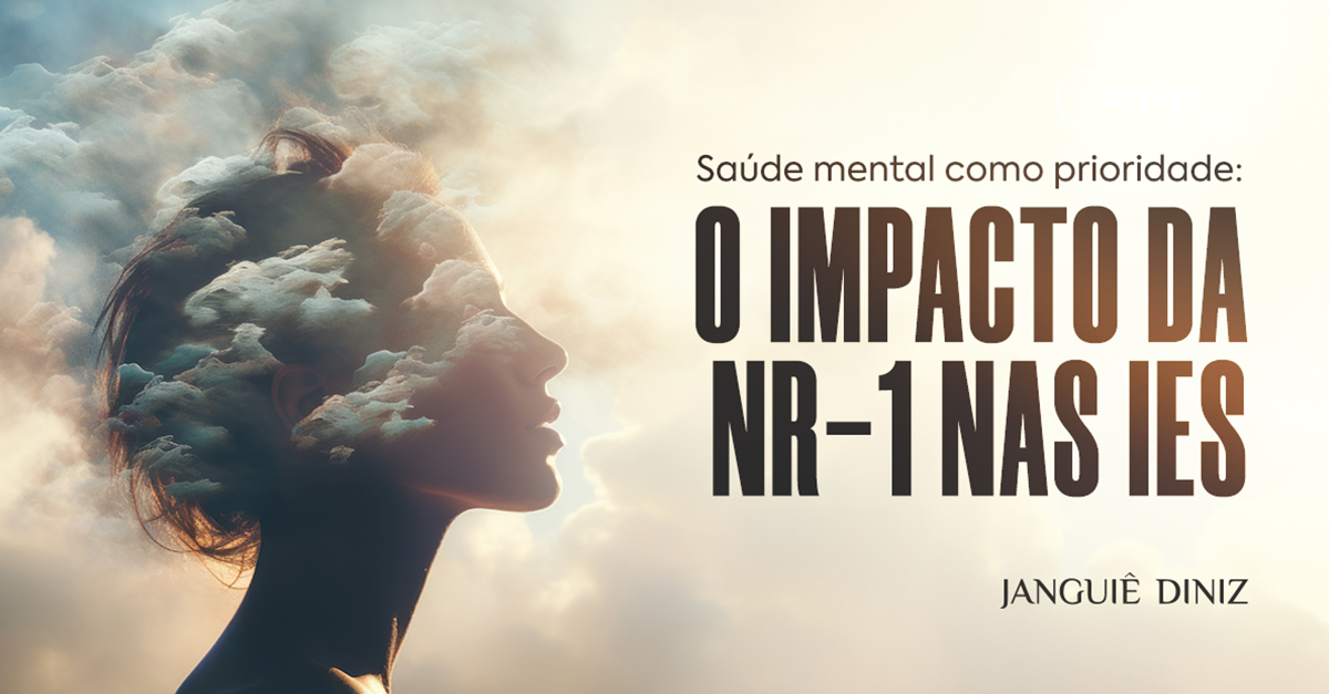 Saúde mental como prioridade: o impacto da NR-1 nas IES