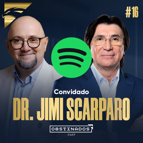 DR JIMI SCARPARO | OBSTINADOSCAST #16
