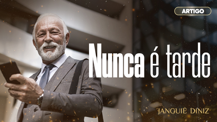 Nunca é tarde