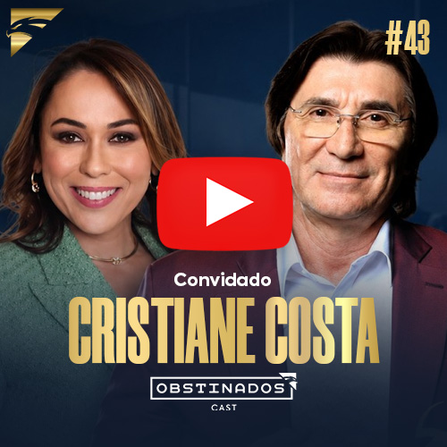 Inteligência Estratégica em Gestão de Pessoas | Cristiane Costa | OBSTINADOSCAST #43