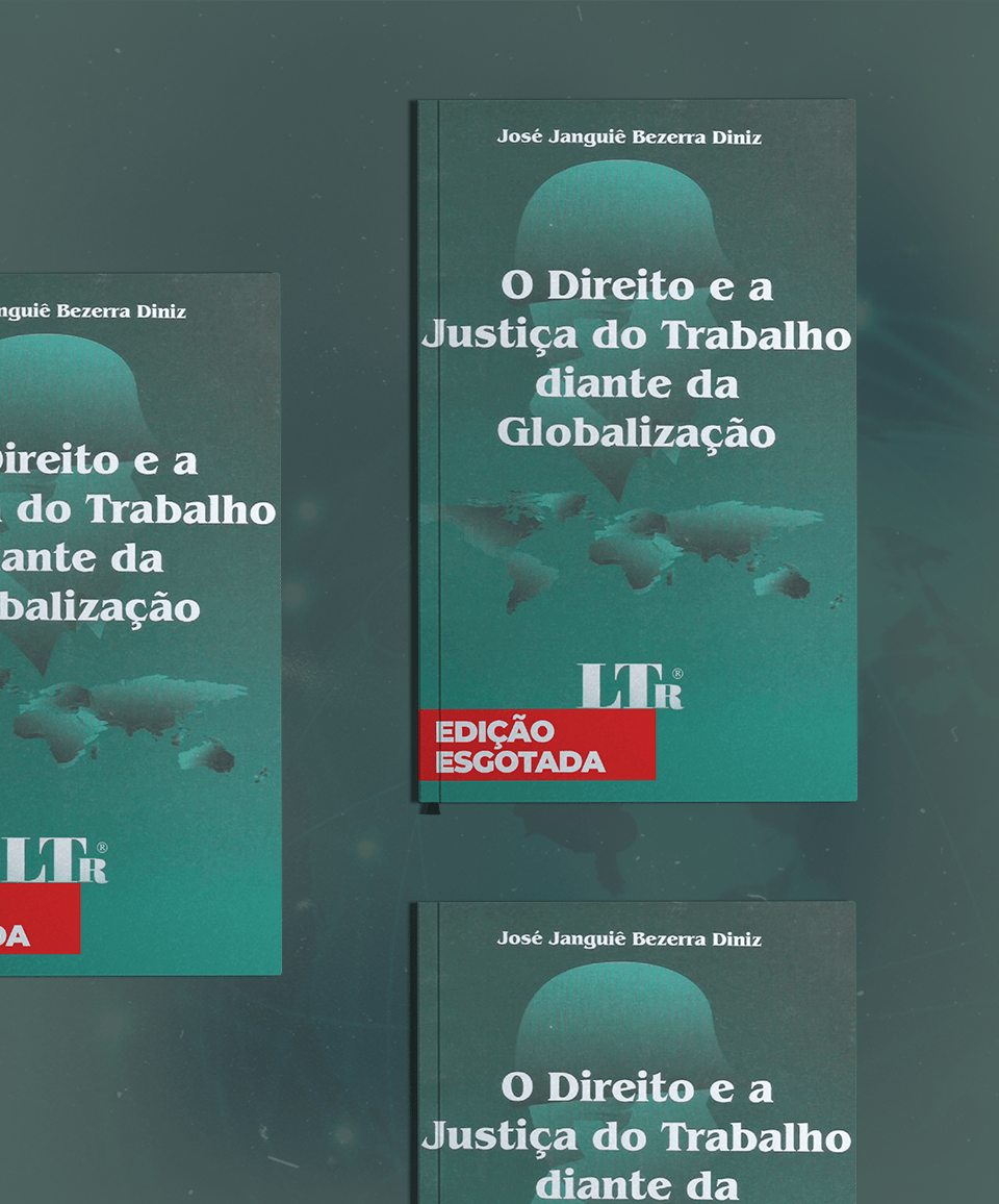 O Direito e a Justiça do Trabalho Diante da Globalização
