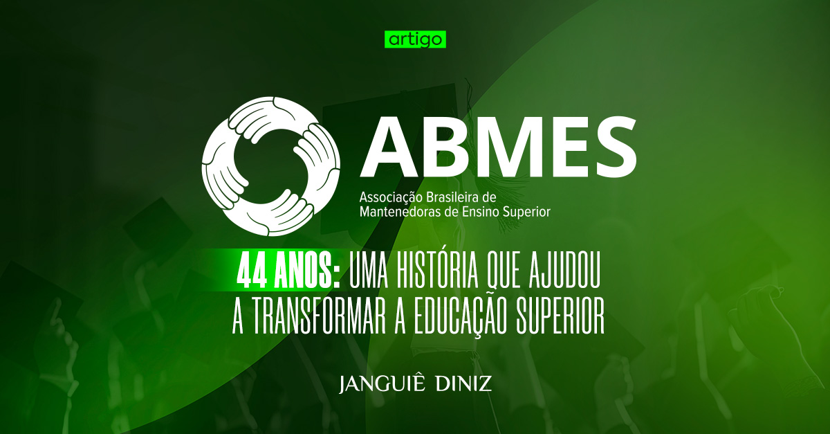 ABMES 44 anos: uma história que ajudou a transformar a educação superior
