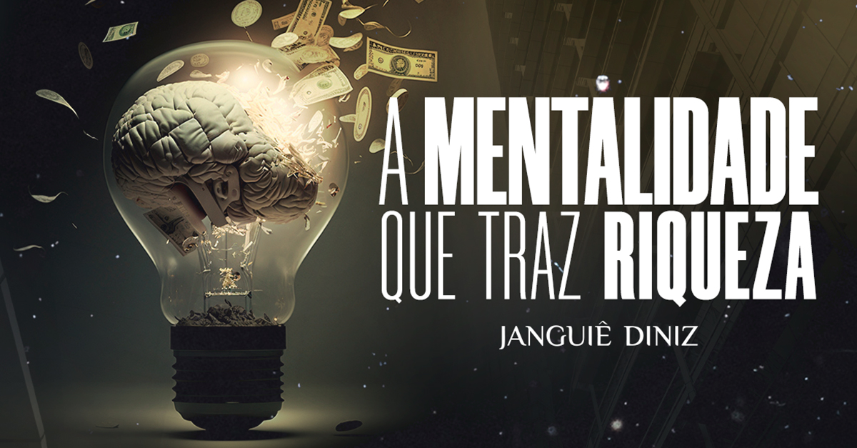 A mentalidade que traz riqueza