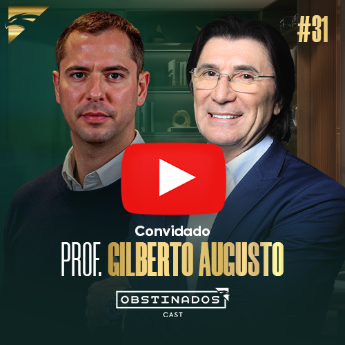 O que constrói um grande mentor? MCG com Gilberto Augusto | OBSTINADOSCAST I Parte 5