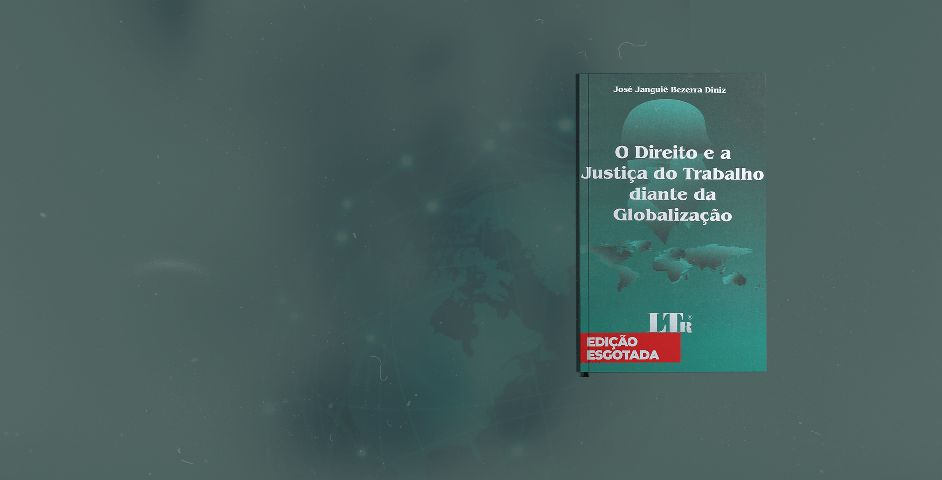 O Direito e a Justi&ccedil;a do Trabalho Diante da Globaliza&ccedil;&atilde;o