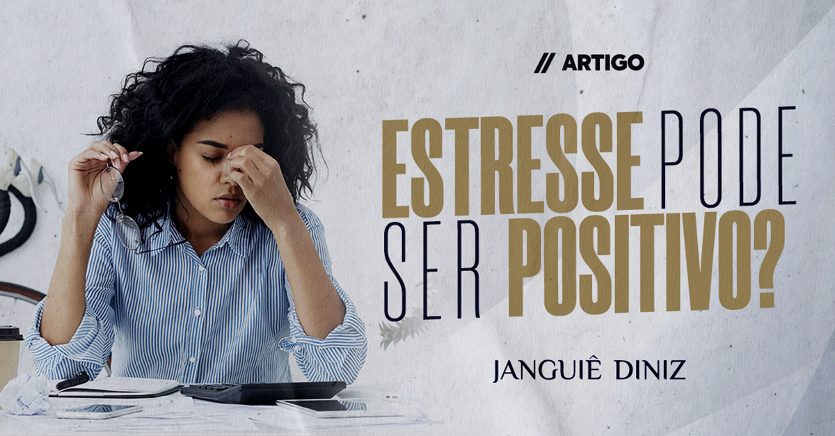 Estresse pode ser positivo?