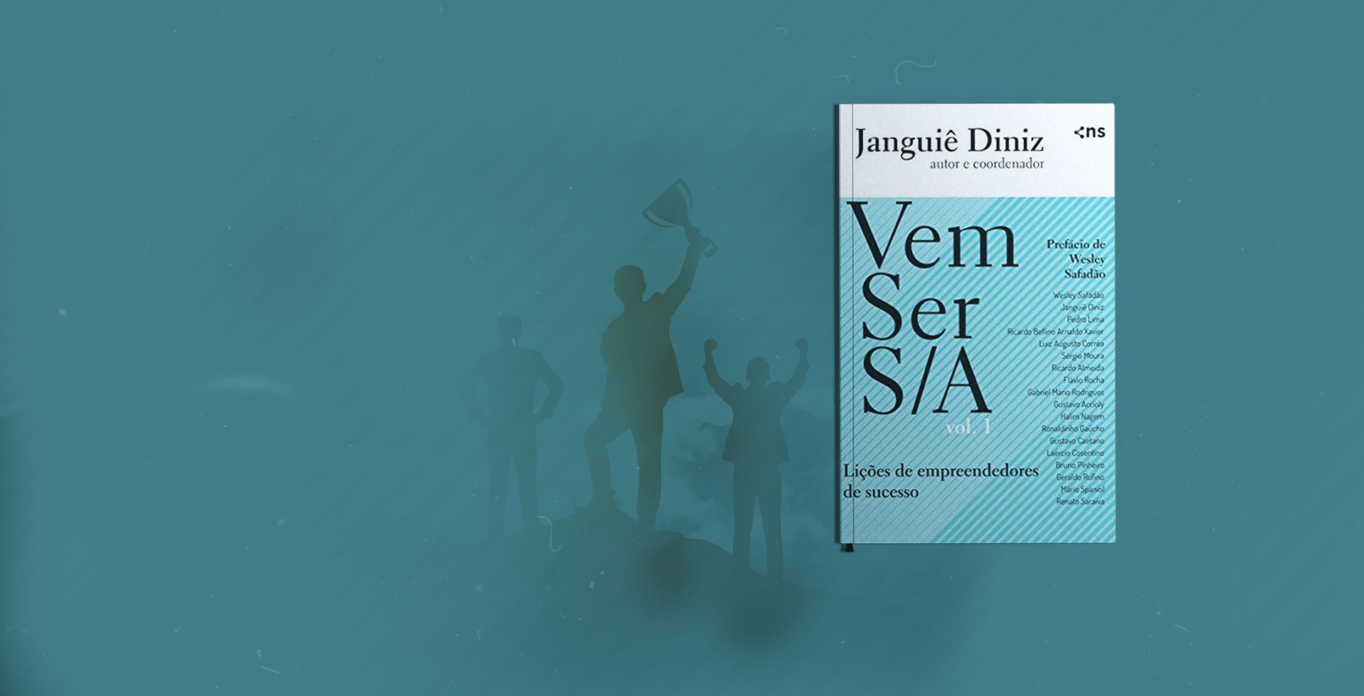 Vem ser S/A Vol.1: Li&ccedil;&otilde;es de Empreendedores de Sucesso