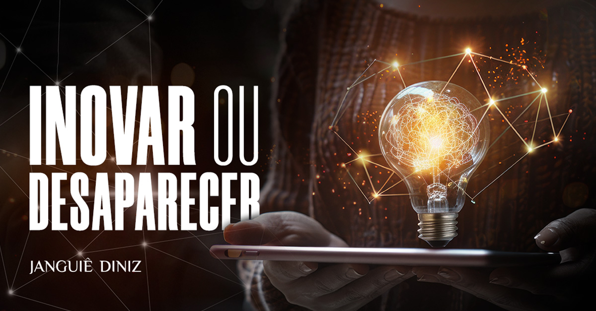 Inovar ou desaparecer