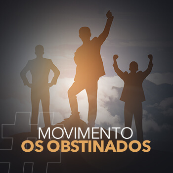 Junte-se ao movimento dos obstinados