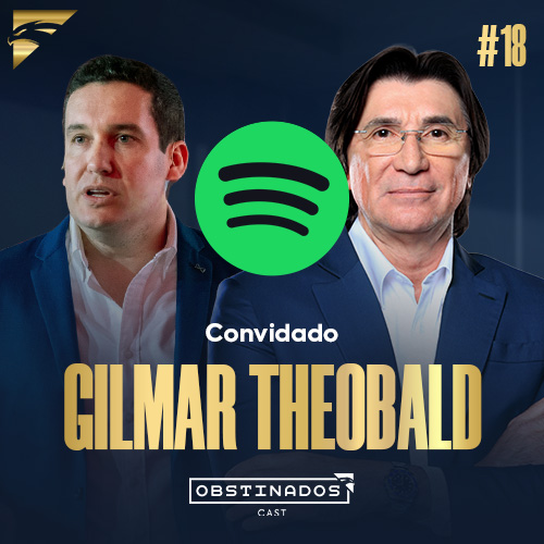 GILMAR THEOBALD | OBSTINADOSCAST #18