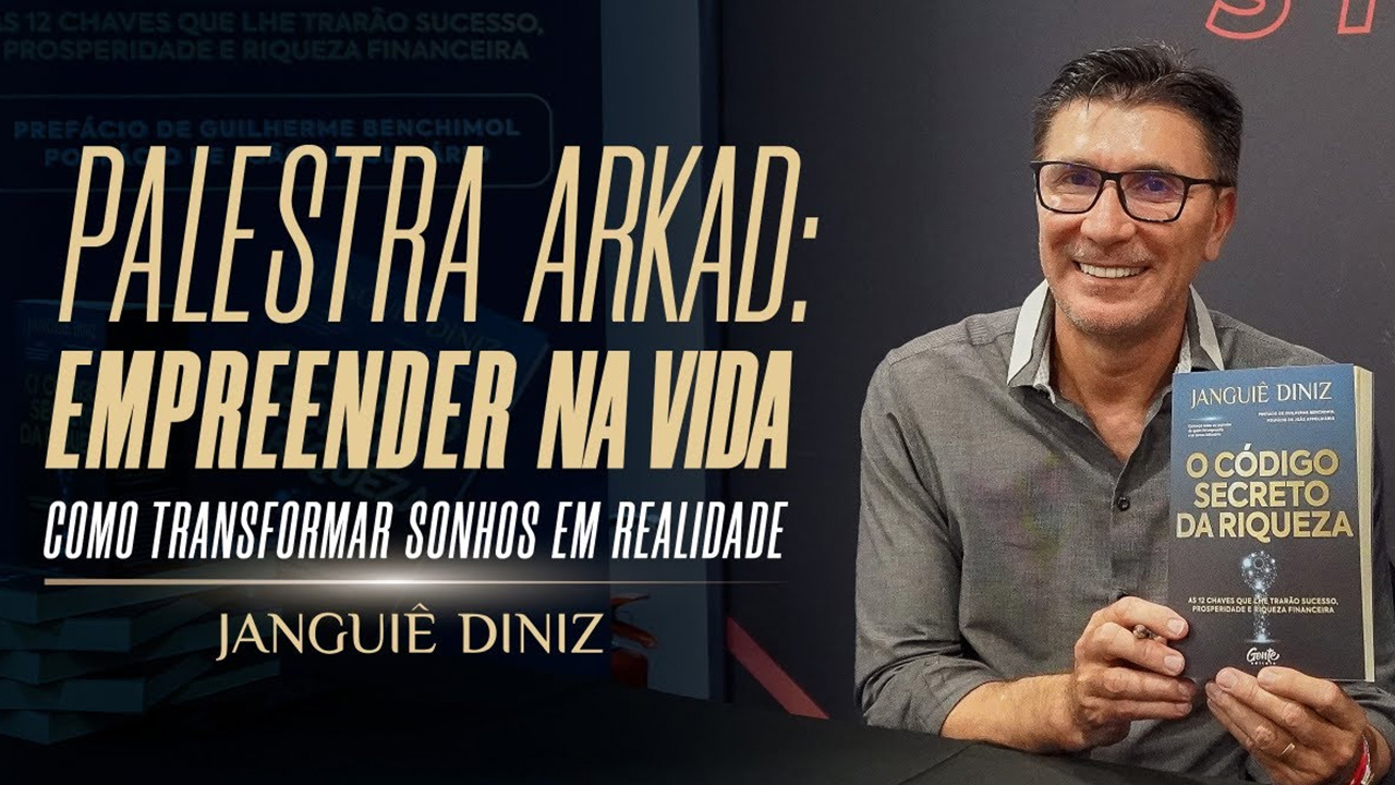 Palestra Arkad 2021 - Empreender na vida: Como transformar seus sonhos em realidade