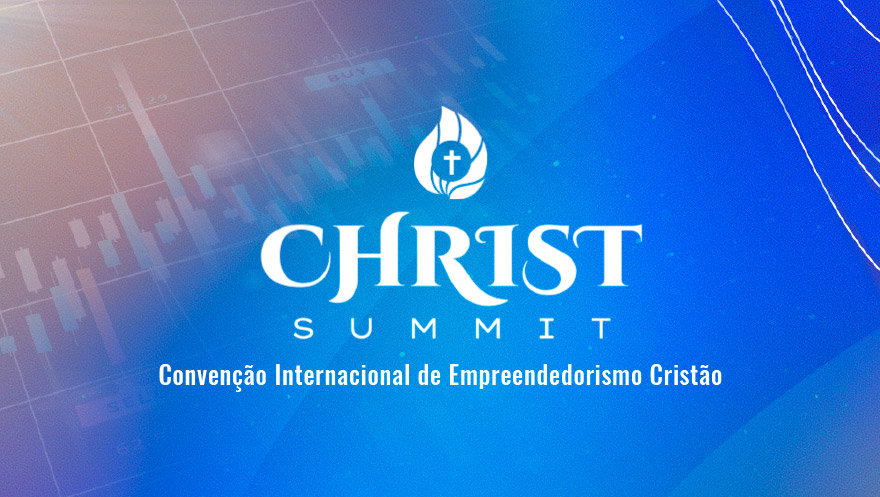 Christ Summit: primeira edição da Convenção Internacional de Empreendedorismo Cristão abre inscrições
