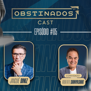 ASSISTA AGORA! Roberto Shinyashiki | Obstinadoscast #05