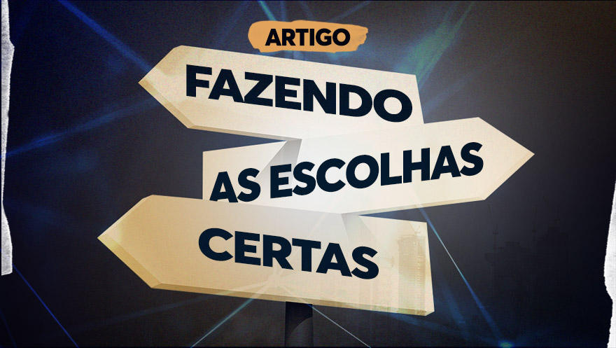 Fazendo as escolhas certas