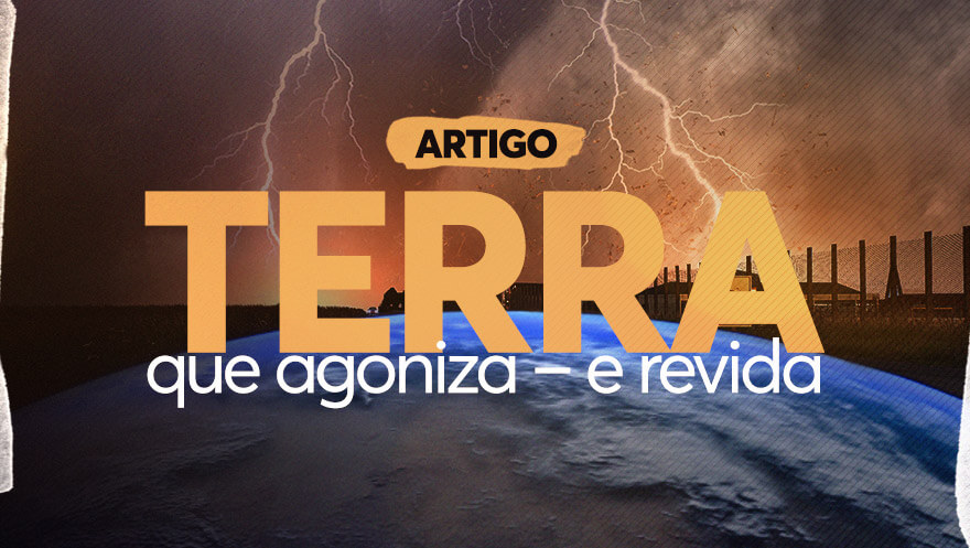 Terra que agoniza - e revida