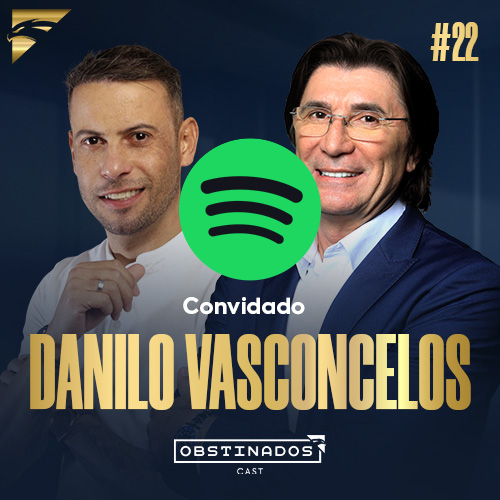 DANILO VASCONCELOS | OBSTINADOSCAST #22