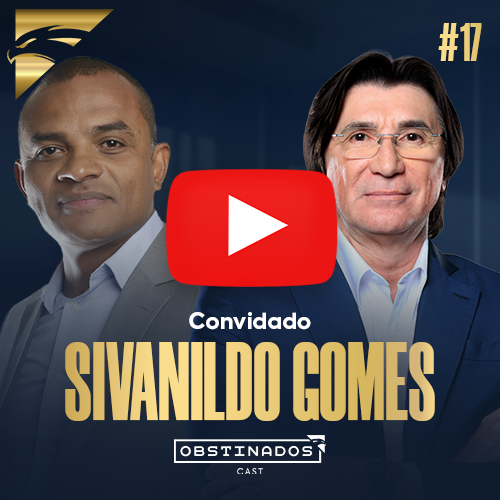 ASSISTA AGORA - Sivanildo Gomes | Inteligência Emocional | OBSTINADOSCAST #17