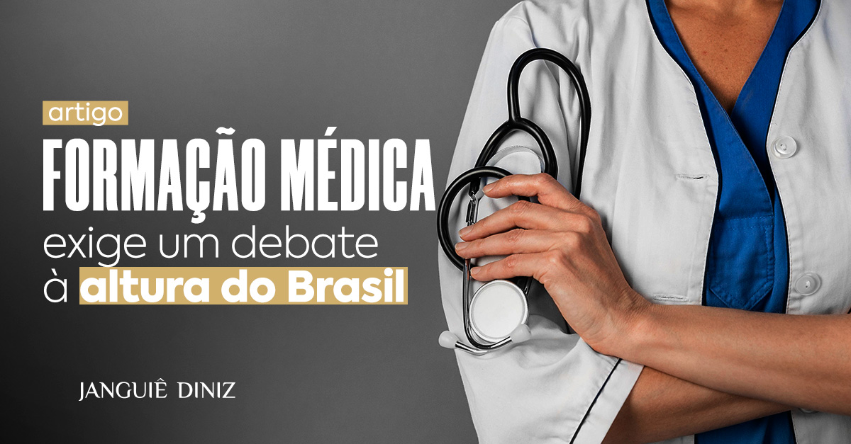 Formação médica exige um debate à altura do Brasil