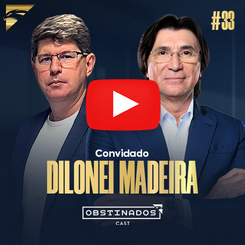 Empreendimentos que transformam cidades | Dilonei Madeira | OBSTINADOSCAST #33