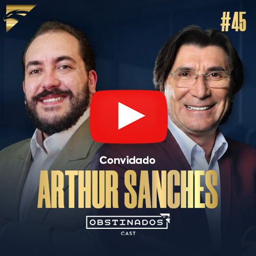 Inteligência e Exclusividade em Viagens e Eventos Corporativos | Arthur Sanches | OBSTINADOSCAST #45