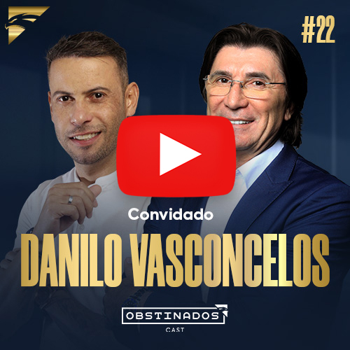 ASSISTA AGORA! Danilo Vasconcelos | Educação Continuada | OBSTINADOSCAST #22